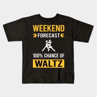 Weekend Forecast Waltz Kids T-Shirt